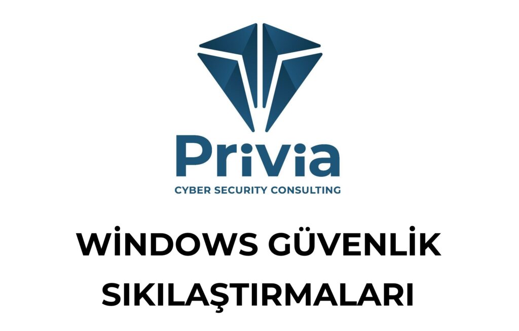 Windows Güvenlik Sıkılaştırmaları